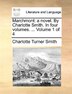 Marchmont: A Novel. by Charlotte Smith. in Four Volumes. ... Volume 1 of 4 Charlotte Turner Smith Author
