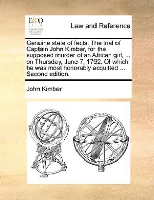 Genuine State Of Facts. The Trial Of Captain John Kimber For The Supposed Murder Of An African Girl Paperback | Indigo Chapters