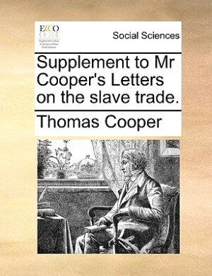 Supplement To Mr Cooper's Letters On The Slave Trade. Paperback | Indigo Chapters