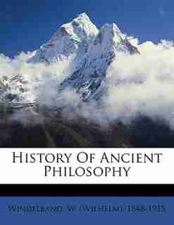 History Of Ancient Philosophy by W. (wilhelm) 1848-1915 Windelband