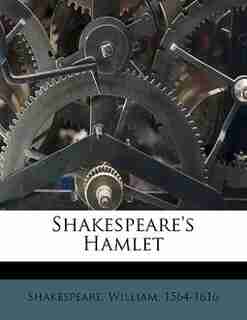 Shakespeare's Hamlet by Shakespeare William 1564-1616