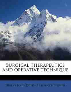Surgical Therapeutics And Operative Technique Volume 3 by Eugene Louis Doyen