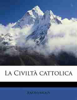 La Civiltà cattolica Volume 2 by Anonymous