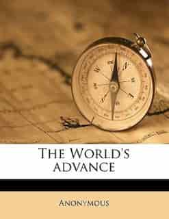The World's Advance Volume 30 by Anonymous