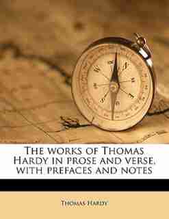 The Works Of Thomas Hardy In Prose And Verse, With Prefaces And Notes Volume 11 by Thomas Hardy