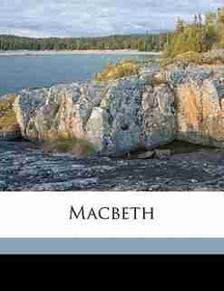 Macbeth by Shakespeare William 1564-1616