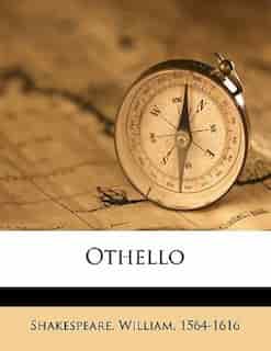 Othello by Shakespeare William 1564-1616