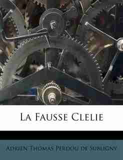 La Fausse Clelie by Adrien Thomas Perdou De Subligny
