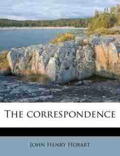 The Correspondence by John Henry Hobart