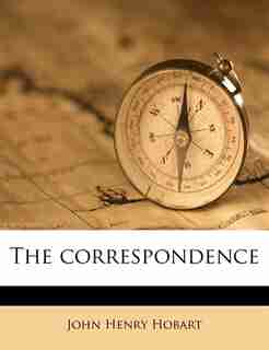 The Correspondence by John Henry Hobart