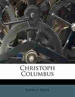Christoph Columbus by Sophus Ruge