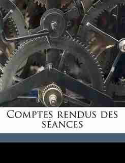 Comptes Rendus Des Séances by Académie Inscriptions & Belles-lettres