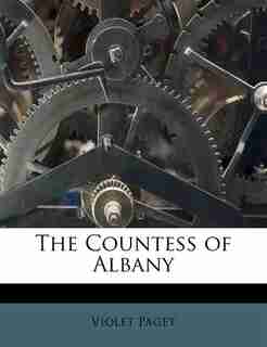 The Countess Of Albany by Violet Paget