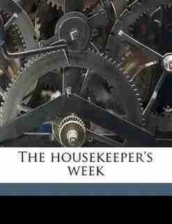 The Housekeeper's Week by Marion Harland