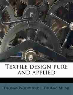 Textile design pure and applied by Thomas Woodhouse