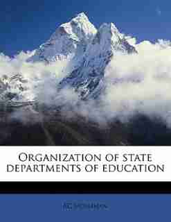 Organization Of State Departments Of Education by Ac Monahan