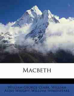 Macbeth by William Shakespeare