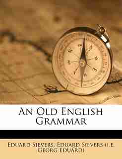 An Old English Grammar by Eduard Sievers
