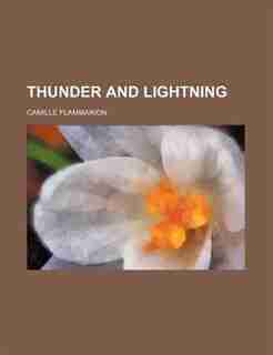 Thunder And Lightning by Camille Flammarion