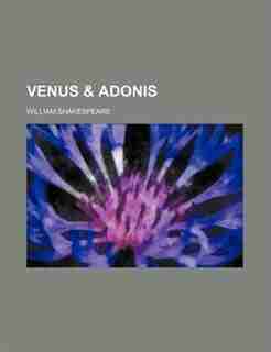 Venus & Adonis by William Shakespeare