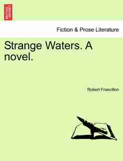 Strange Waters. A Novel. by Robert Francillon