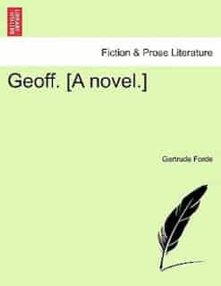 Geoff. [a Novel. by Gertrude Forde