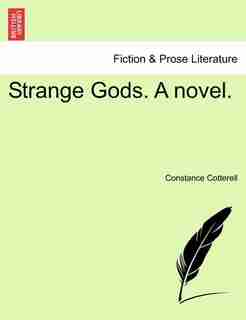 Strange Gods. A novel. Vol. I. by Constance Cotterell
