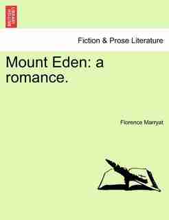 Mount Eden: A Romance. by Florence Marryat
