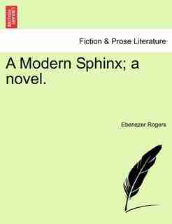 A Modern Sphinx; A Novel. by Ebenezer Rogers