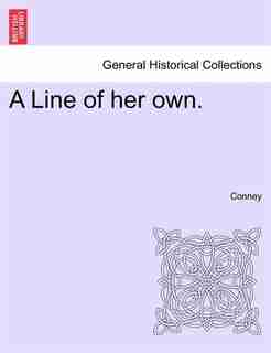 A Line Of Her Own. by Conney