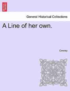 A Line Of Her Own. by Conney