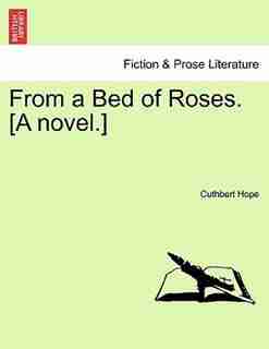 From A Bed Of Roses. [a Novel. by Cuthbert Hope