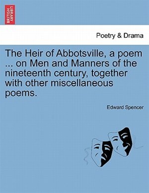 The Heir Of Abbotsville A Poem by Edward Spencer Paperback | Indigo Chapters