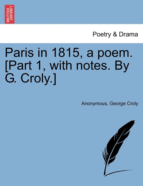 Paris In 1815 A Poem. [part 1 With Notes, Paperback | Indigo Chapters