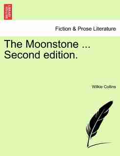 The Moonstone ... Second Edition. by Wilkie Collins