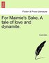 For Maimie's Sake. A Tale Of Love And Dynamite. Paperback | Indigo Chapters
