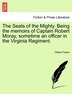 The Seats Of The Mighty. Being The Memoirs Of Captain Robert Moray Sometime An Officer In The Virginia Regiment. Paperback | Indigo Chapters