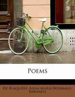 Poems by Anna Maria Wormald Baroness BlaquiÞre