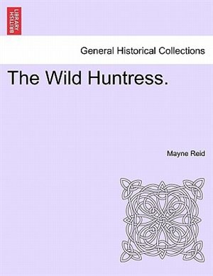 The Wild Huntress. Paperback | Indigo Chapters