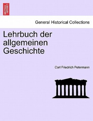 Lehrbuch Der Allgemeinen Geschichte by Carl Friedrich Petermann Paperback | Indigo Chapters