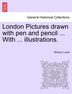 London Pictures Drawn With Pen And Pencil, Paperback | Indigo Chapters