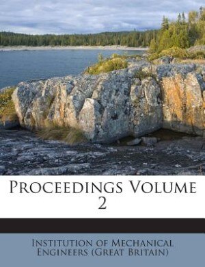 Proceedings Volume 2 by Institution of Mechanical Engineers (Gre