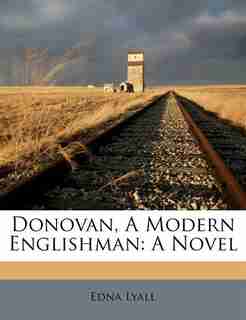 Donovan, A Modern Englishman: A Novel by Edna Lyall