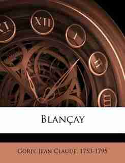 Blançay by Jean Claude 1753-1795 Gorjy