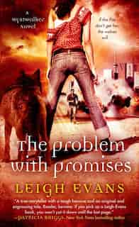 The Problem with Promises: A Mystwalker Novel by Leigh Evans