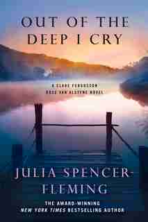 Out Of The Deep I Cry: A Clare Fergusson And Russ Van Alstyne Mystery by Julia Spencer-fleming