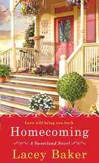 Homecoming: A Sweetland Novel by Lacey Baker