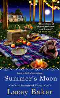 Summer's Moon: A Sweetland Mystery by Lacey Baker