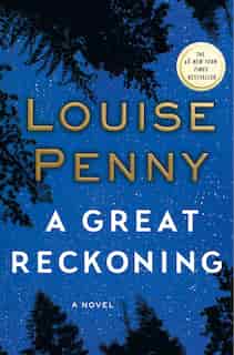 GREAT RECKONING: A Novel by Louise Penny