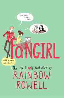 Fangirl: A Novel by Rainbow Rowell